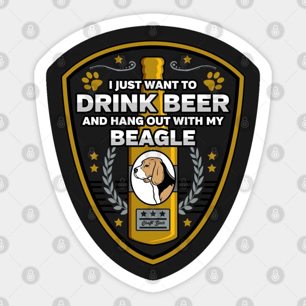 I Just Want To Drink Beer And Hang Out With My Beagle Sticker by RadStar